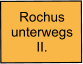 Rochus unterwegs II.