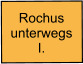 Rochus unterwegs I.