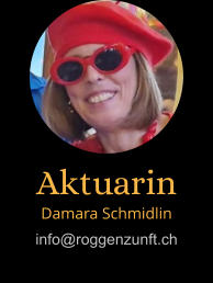 Aktuarin Damara Schmidlin info@roggenzunft.ch