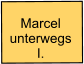 Marcel unterwegs I.